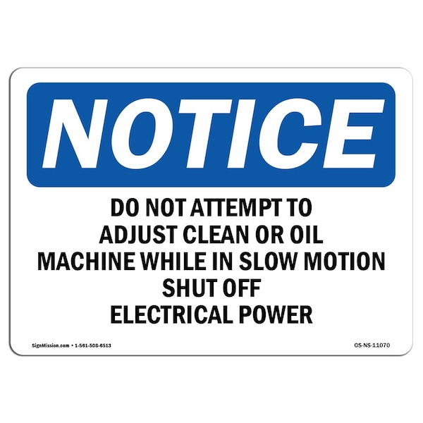OSHA Sign, Do Not Attempt To Adjust Clean Or Oil Machine, 14in X 10in Alum, 14" W, 10" H, Landscape